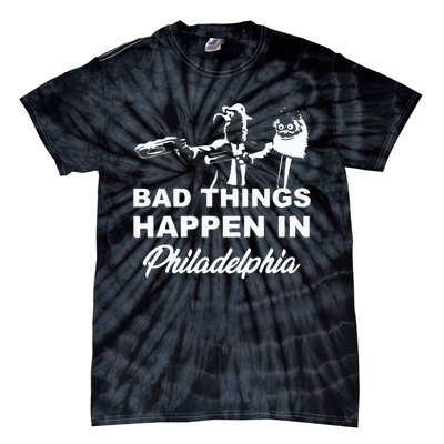 Gritty Bad Things Happen In Philadelphia Tie-Dye T-Shirt