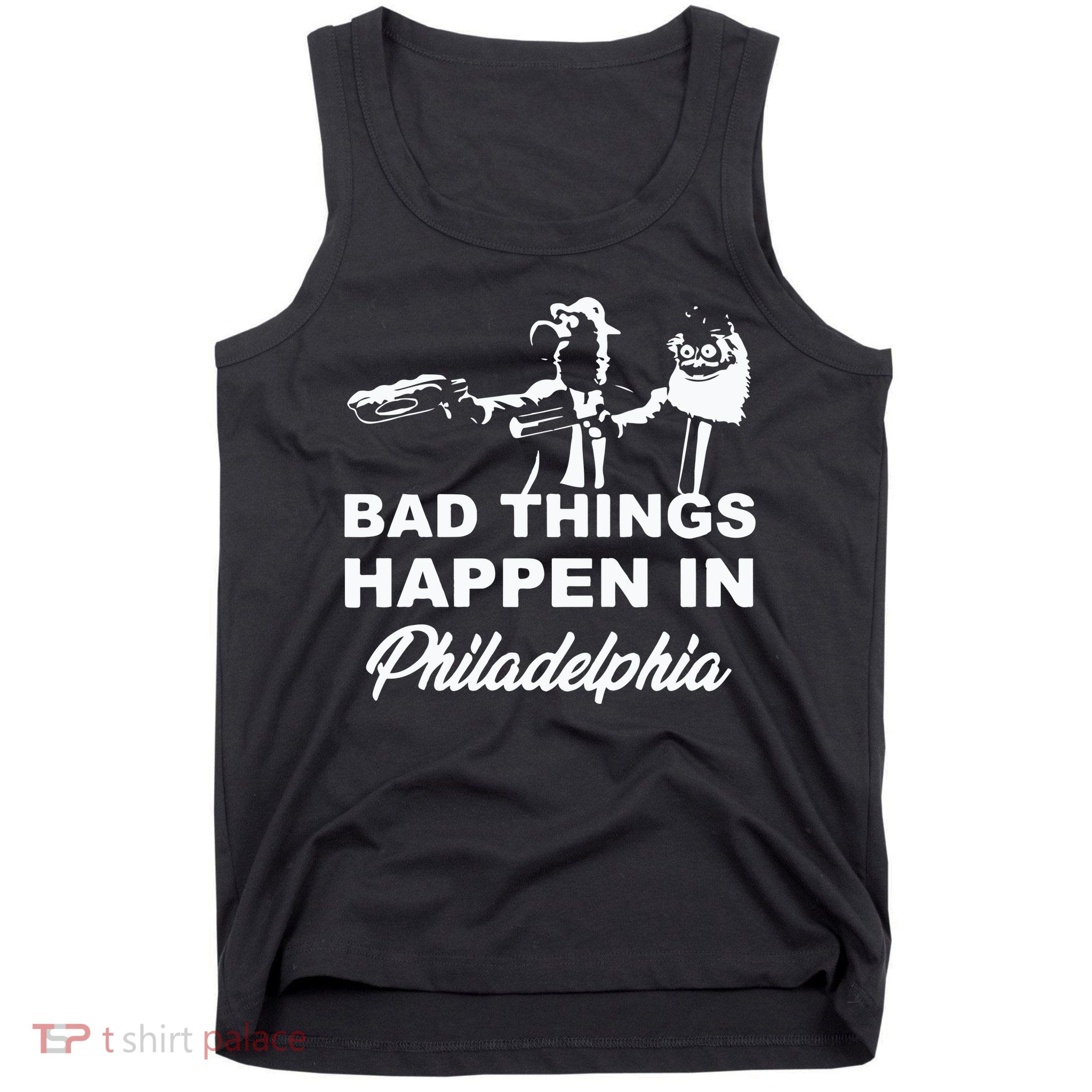 Gritty Bad Things Happen In Philadelphia Tank Top