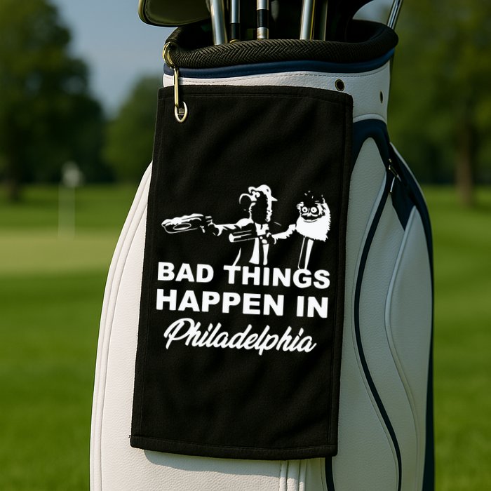 Gritty Bad Things Happen In Philadelphia Golf Towel