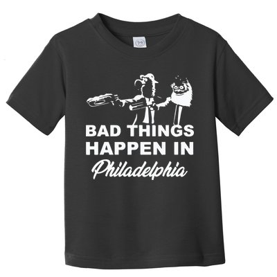 Gritty Bad Things Happen In Philadelphia Toddler T-Shirt