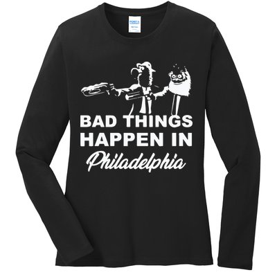 Gritty Bad Things Happen In Philadelphia Ladies Long Sleeve Shirt