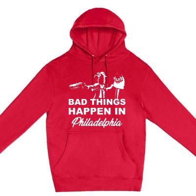 Gritty Bad Things Happen In Philadelphia Premium Pullover Hoodie