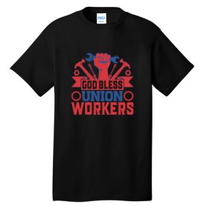 God Bless Union Wokers Labor Day Gift Tall T-Shirt