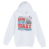 Groovy Back Up Terry Put It In Reverse Firework 4th Of July Premium Pullover Hoodie