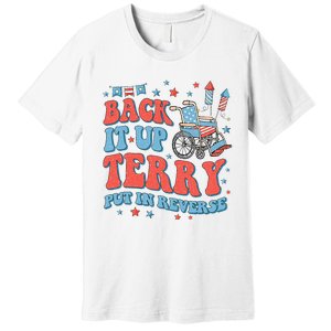 Groovy Back Up Terry Put It In Reverse Firework 4th Of July Premium T-Shirt