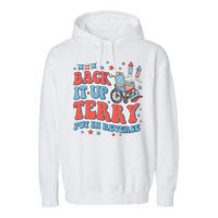 Groovy Back Up Terry Put It In Reverse Firework 4th Of July Garment-Dyed Fleece Hoodie
