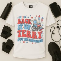 Groovy Back Up Terry Put It In Reverse Firework 4th Of July Performance Shirt