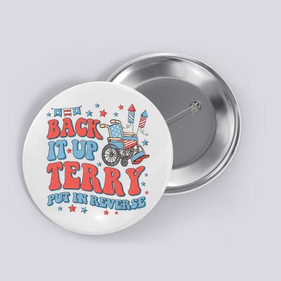 Groovy Back Up Terry Put It In Reverse Firework 4th Of July Button