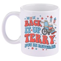 Groovy Back Up Terry Put It In Reverse Firework 4th Of July 11oz C Handle Ceramic Mug