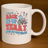 Groovy Back Up Terry Put It In Reverse Firework 4th Of July 11oz C Handle Ceramic Mug