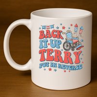 Groovy Back Up Terry Put It In Reverse Firework 4th Of July 11oz C Handle Ceramic Mug