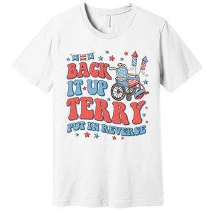 Groovy Back Up Terry Put It In Reverse Firework 4th Of July Premium T-Shirt