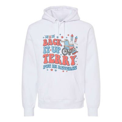 Groovy Back Up Terry Put It In Reverse Firework 4th Of July Premium Hoodie