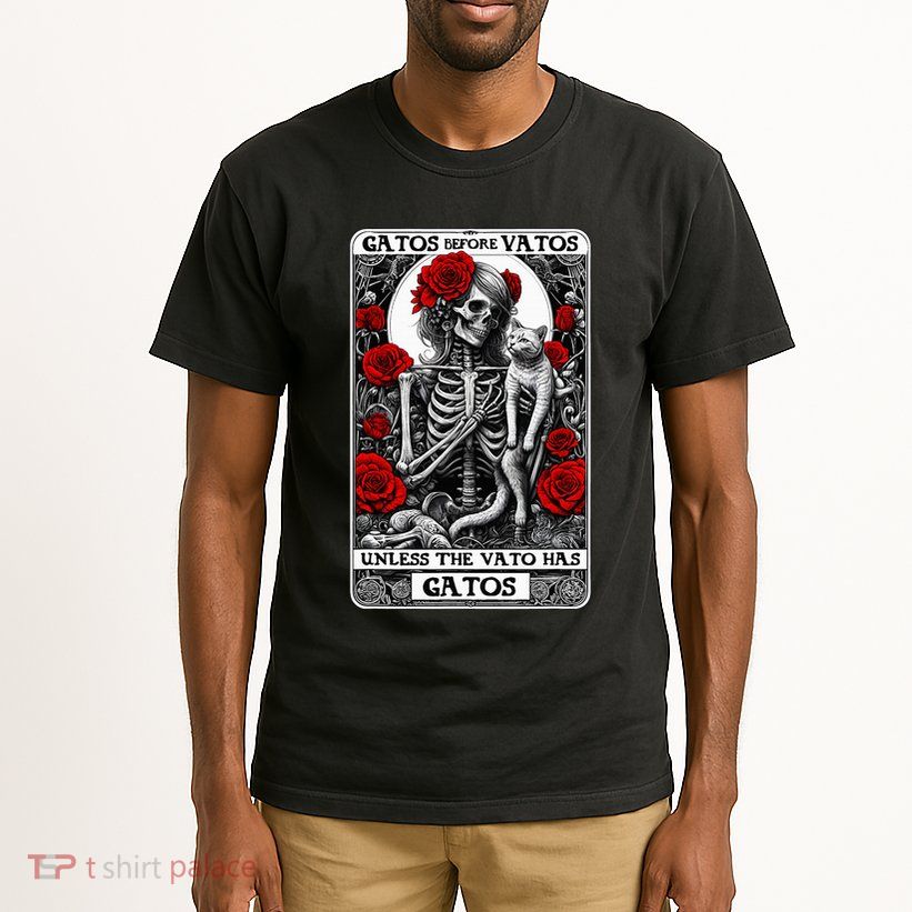 Gatos Before Vatos Unless The Vato Has Gatos Tall T-Shirt