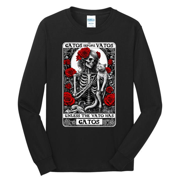 Gatos Before Vatos Unless The Vato Has Gatos Tall Long Sleeve T-Shirt