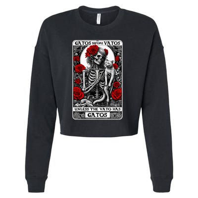 Gatos Before Vatos Unless The Vato Has Gatos Cropped Pullover Crew