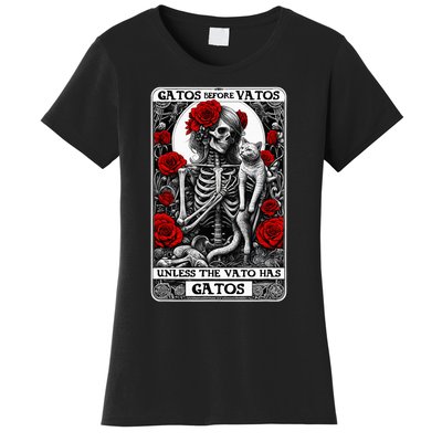 Gatos Before Vatos Unless The Vato Has Gatos Women's T-Shirt