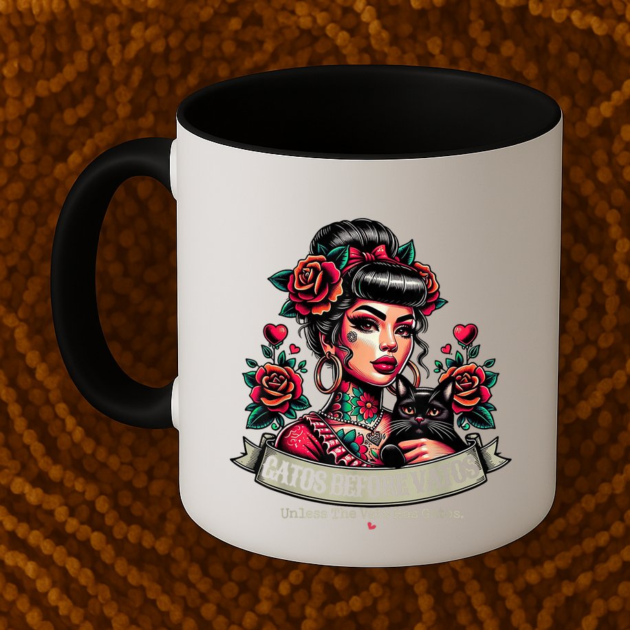 Gatos Before Vatos Unless The Vato Has Gatos Chingona Tattoo Mug