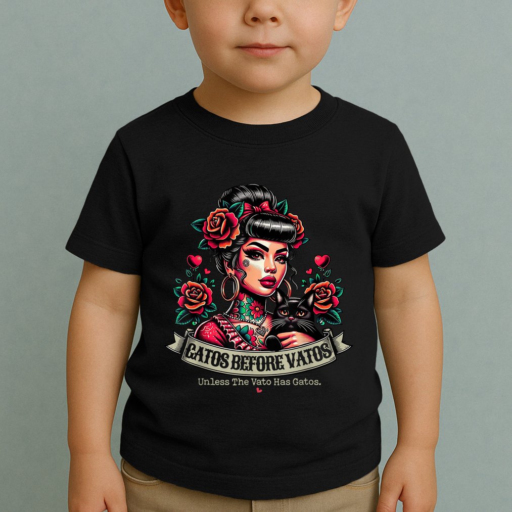 Gatos Before Vatos Unless The Vato Has Gatos Chingona Tattoo Toddler T-Shirt