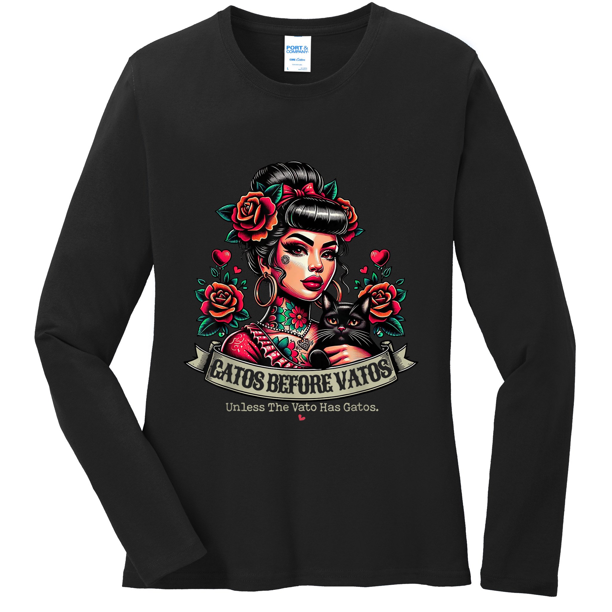 Gatos Before Vatos Unless The Vato Has Gatos Chingona Tattoo Ladies Long Sleeve Shirt