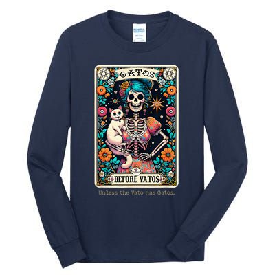 Gatos Before Vatos Unless The Vato Has Gatos Tall Long Sleeve T-Shirt