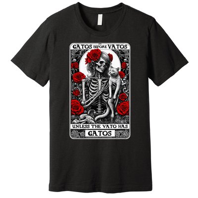 Gatos Before Vatos Unless The Vato Has Gatos Funny Premium T-Shirt