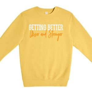 Getting Better, Wiser, Stronger Premium Crewneck Sweatshirt