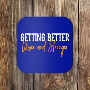 Getting Better, Wiser, Stronger Coaster