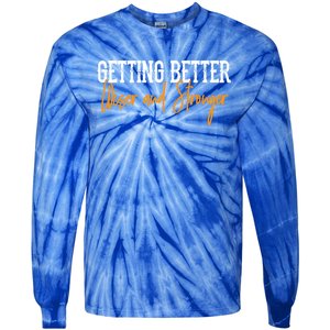 Getting Better, Wiser, Stronger Tie-Dye Long Sleeve Shirt