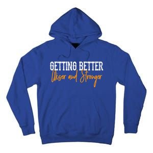 Getting Better, Wiser, Stronger Tall Hoodie