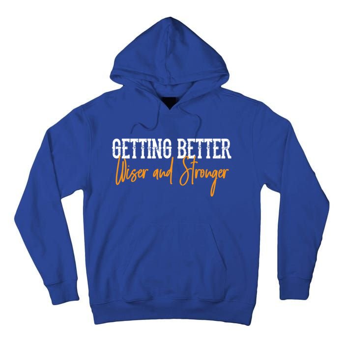 Getting Better, Wiser, Stronger Tall Hoodie