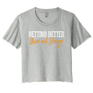 Getting Better, Wiser, Stronger Women's Crop Top Tee