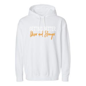 Getting Better, Wiser, Stronger Garment-Dyed Fleece Hoodie