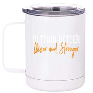 Getting Better, Wiser, Stronger 12 oz Stainless Steel Tumbler Cup