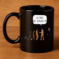Go Back We Screwed Up Funny Anti Biden Human Evolution 11oz C Handle Ceramic Mug