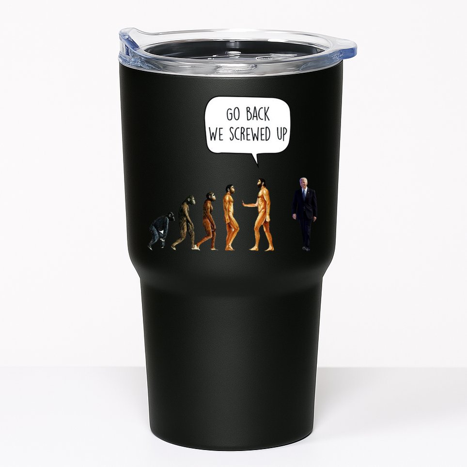 Go Back We Screwed Up Funny Anti Biden Human Evolution Tumbler