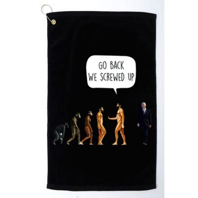 Go Back We Screwed Up Funny Anti Biden Human Evolution Platinum Collection Golf Towel