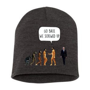 Go Back We Screwed Up Funny Anti Biden Human Evolution Short Acrylic Beanie