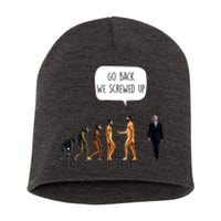 Go Back We Screwed Up Funny Anti Biden Human Evolution Short Acrylic Beanie