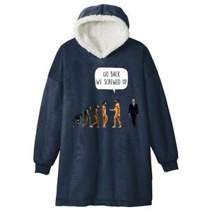 Go Back We Screwed Up Funny Anti Biden Human Evolution Hooded Wearable Blanket