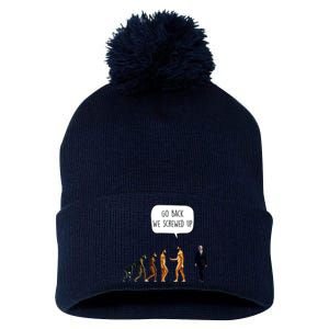 Go Back We Screwed Up Funny Anti Biden Human Evolution Pom Pom 12in Knit Beanie