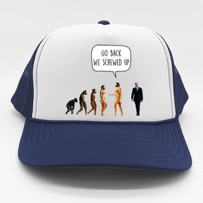 Go Back We Screwed Up Funny Anti Biden Human Evolution Trucker Hat