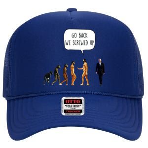 Go Back We Screwed Up Funny Anti Biden Human Evolution High Crown Mesh Back Trucker Hat