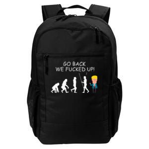 Go Back We Fucked Up Antitrump 2020 Election Apparel .Png Daily Commute Backpack