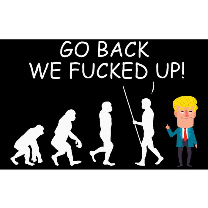 Go Back We Fucked Up Antitrump 2020 Election Apparel .Png Bumper Sticker