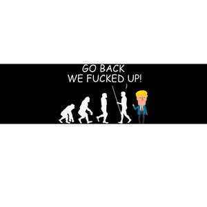 Go Back We Fucked Up Antitrump 2020 Election Apparel .Png Bumper Sticker