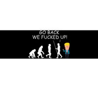 Go Back We Fucked Up Antitrump 2020 Election Apparel .Png Bumper Sticker