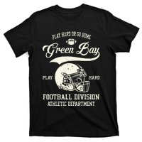 Green Bay Wisconsin Play Hard Or Go Home Vintage Football T-Shirt