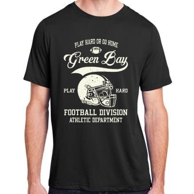 Green Bay Wisconsin Play Hard Or Go Home Vintage Football Adult ChromaSoft Performance T-Shirt