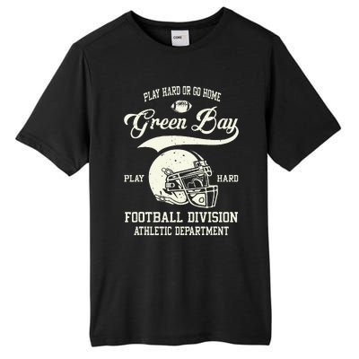 Green Bay Wisconsin Play Hard Or Go Home Vintage Football Tall Fusion ChromaSoft Performance T-Shirt